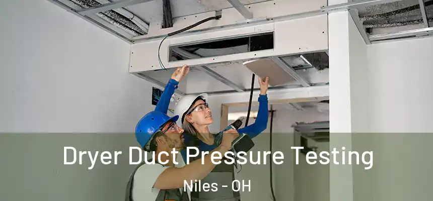  Dryer Duct Pressure Testing Niles - OH