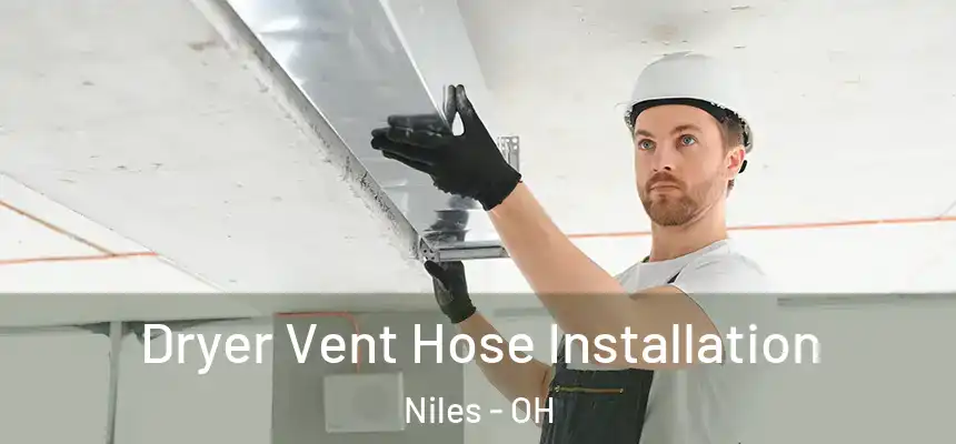 Dryer Vent Hose Installation Niles - OH