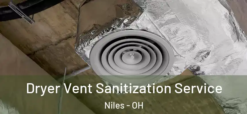 Dryer Vent Sanitization Service Niles - OH