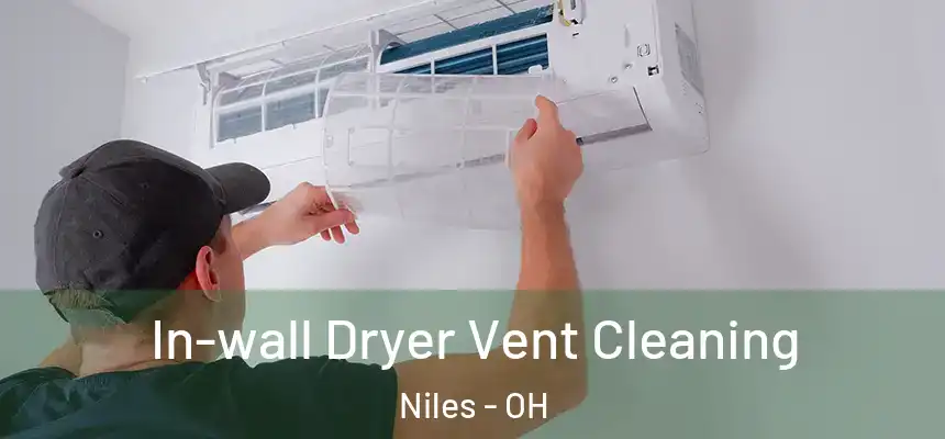 In-wall Dryer Vent Cleaning Niles - OH