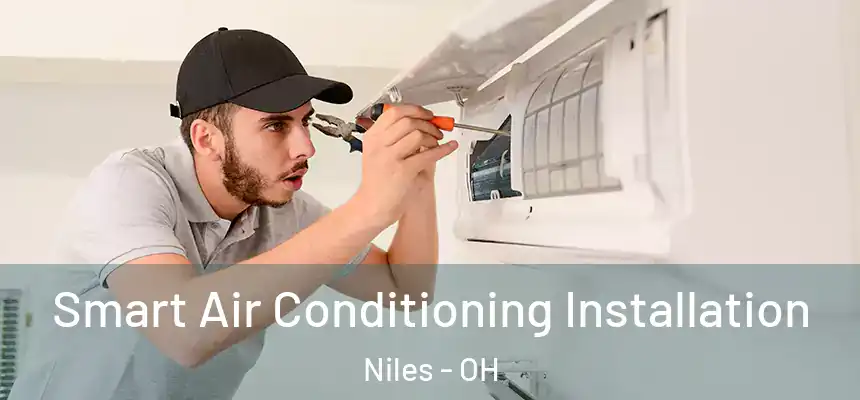  Smart Air Conditioning Installation Niles - OH