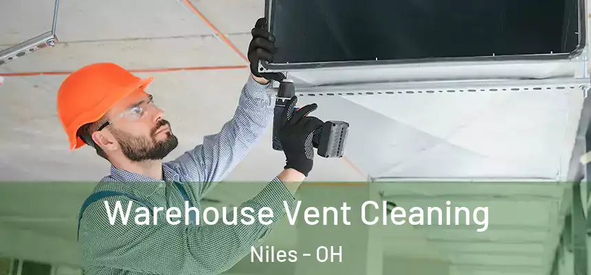  Warehouse Vent Cleaning Niles - OH